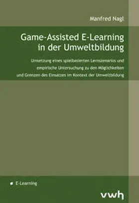 Nagl |  Game-Assisted E-Learning in der Umweltbildung | Buch |  Sack Fachmedien