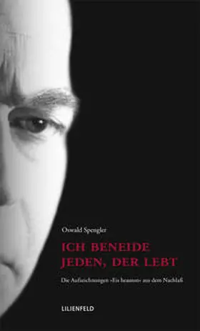 Spengler |  Ich beneide jeden, der lebt | Buch |  Sack Fachmedien