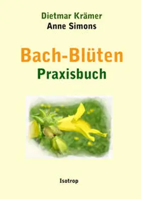 Krämer / Simons |  Bach-Blüten Praxisbuch | eBook | Sack Fachmedien