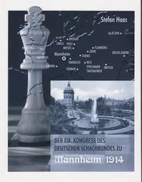 Haas / Ullrich |  Der XIX. Kongress des Deutschen Schachbundes zu Mannheim 1914 | Buch |  Sack Fachmedien