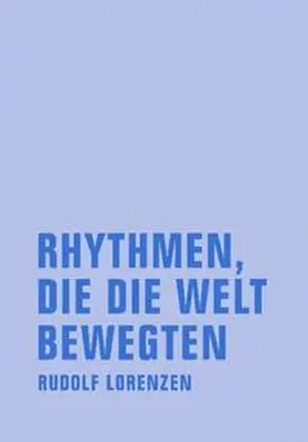Lorenzen |  Rhythmen, die die Welt bewegten | Buch |  Sack Fachmedien