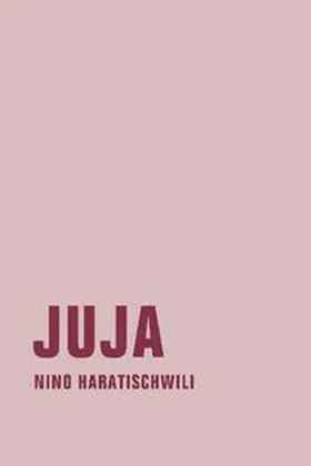 Haratischwili | Juja | Buch | 978-3-940426-48-2 | www2.sack.de