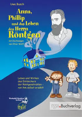 Busch |  Anna, Phillip und das Leben des Herrn Röntgen | Buch |  Sack Fachmedien