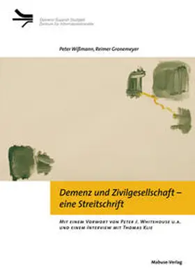 Wißmann / Gronemeyer |  Demenz und Zivilgesellschaft – eine Streitschrift | Buch |  Sack Fachmedien