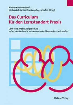 Kooperationsverbund niedersächsischer Krankenpflegeschulen |  Das Curriculum für den Lernstandort Praxis | Buch |  Sack Fachmedien