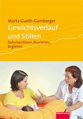 Guóth-Gumberger | Gewichtsverlauf und Stillen | Buch | 978-3-940529-89-3 | sack.de