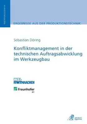 Döring |  Konfliktmanagement in der technischen Auftragsabwicklung im Werkzeugbau | Buch |  Sack Fachmedien