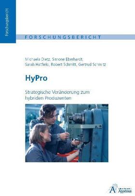 Dietz / Eberhardt / Hatfield |  HyPro - Strategische Veränderung zum hybriden Produzenten | Buch |  Sack Fachmedien