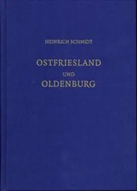 Schmidt |  Heinrich Schmidt, Ostfriesland und Oldenburg | Buch |  Sack Fachmedien