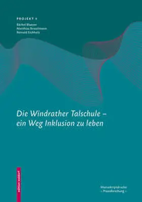 Bläser / Braselmann / Eichholz |  Die Windrather Talschule – Ein Weg Inklusion zu leben | Buch |  Sack Fachmedien