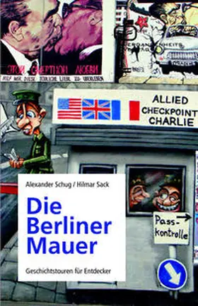 Schug / Sack |  Die Berliner Mauer | Buch |  Sack Fachmedien