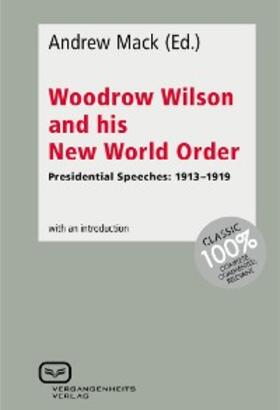 Mack |  Woodrow Wilson and His New World Order | eBook | Sack Fachmedien