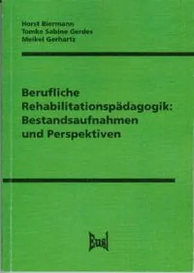 Biermann / Gerdes / Gerhartz |  Berufliche Rehabilitationspädagogik: Bestandsaufnahmen und Perspektiven | Buch |  Sack Fachmedien