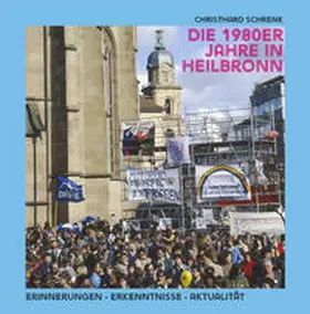 Schrenk |  Die 1980er Jahre in Heilbronn | Buch |  Sack Fachmedien