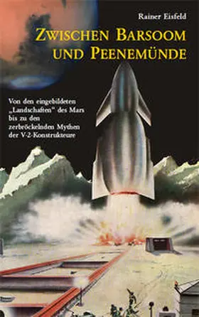 Eisfeld |  Zwischen Barsoom und Peenemünde | Buch |  Sack Fachmedien