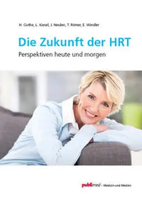 Gothe / Kiesel / Neulen |  Die Zukunft der HRT | Buch |  Sack Fachmedien