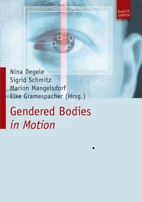 Degele / Gramespacher / Schmitz | Gendered Bodies in Motion | Buch | 978-3-940755-57-5 | www2.sack.de