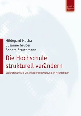 Macha / Gruber / Struthmann |  Die Hochschule strukturell verändern | Buch |  Sack Fachmedien