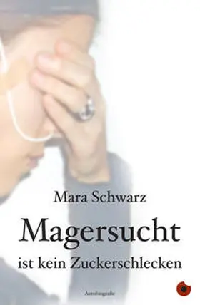 Schwarz |  Magersucht ist kein Zuckerschlecken | Buch |  Sack Fachmedien