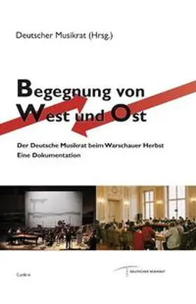 Deutscher Musikrat |  Begegnung von West und Ost | Buch |  Sack Fachmedien
