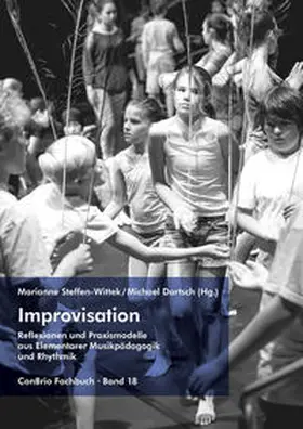 Steffen-Wittek / Dartsch |  Improvisation – Reflexionen und Praxismodelle aus Elementarer Musikpädagogik und Rhythmik | Buch |  Sack Fachmedien