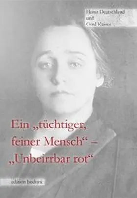 Kaiser / Deutschland |  Ein „tüchtiger, feiner Mensch“ – „Unbeirrbar rot“ | Buch |  Sack Fachmedien
