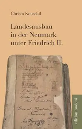 Kouschil |  Landesausbau in der Neumark unter Friedrich II. | Buch |  Sack Fachmedien