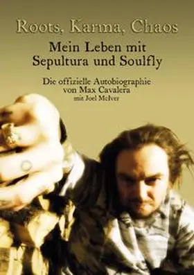Cavalera / McIver |  Roots, Karma, Chaos | Buch |  Sack Fachmedien