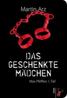 Arz |  Das geschenkte Mädchen | eBook | Sack Fachmedien