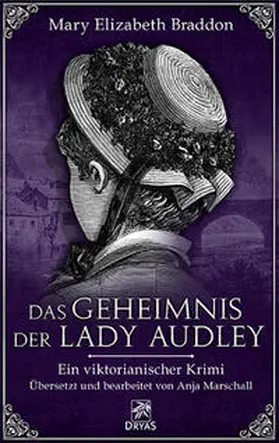 Braddon | Das Geheimnis der Lady Audley | Buch | 978-3-940855-47-3 | www2.sack.de