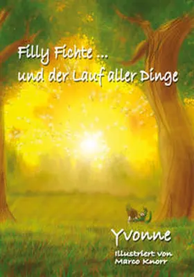 Yvonne / Peters |  Filly Fichte... und der Lauf aller Dinge | Buch |  Sack Fachmedien