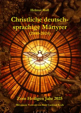 Moll |  Christliche deutschsprachige Märtyrer (2000-2024) | Buch |  Sack Fachmedien