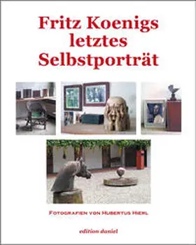 Hierl |  Fritz Koenigs letztes Selbstporträt | Buch |  Sack Fachmedien