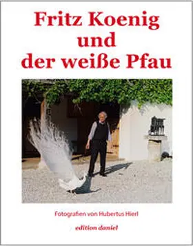 Hierl |  Fritz Koenig und der weiße Pfau | Buch |  Sack Fachmedien