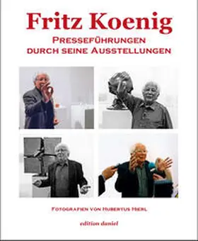 Hierl |  Fritz Koenig - Presseführungen durch seine Ausstellungen | Buch |  Sack Fachmedien