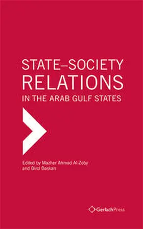 Al-Zoby / Baskan |  State-Society Relations in the Arab Gulf States | Buch |  Sack Fachmedien