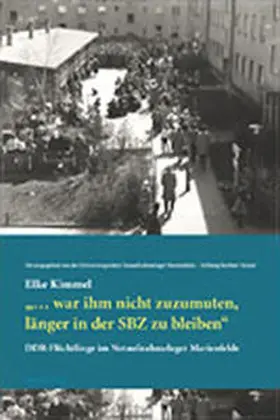 Kimmel / Erinnerungsstätte Notaufnahmelager Marienfelde |  „… war ihm nicht zuzumuten, länger in der SBZ zu bleiben“ | Buch |  Sack Fachmedien
