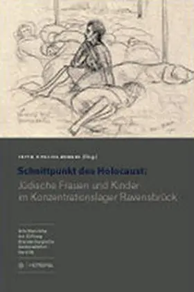 Dublon-Knebel |  Schnittpunkt des Holocaust: Jüdische Frauen und Kinder im Konzentrationslager Ravensbrück | Buch |  Sack Fachmedien