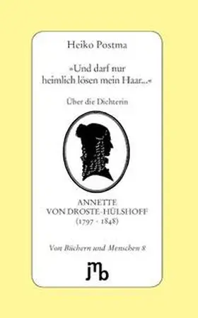 Postma |  'Und darf nur heimlich lösen mein Haar...' | Buch |  Sack Fachmedien