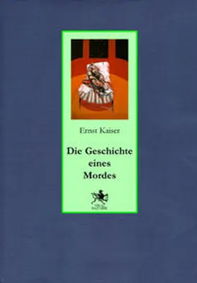 Kaiser / Bachér |  "Die Geschichte eines Mordes" | Buch |  Sack Fachmedien