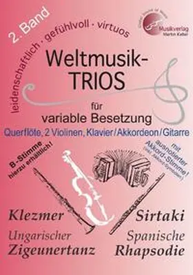 Keller |  Weltmusik-TRIOS 2. Band für variable Besetzung: jew. Stimmen für Querflöte, 1.Violine, 2.Violine, Tasteninstrumente /Akkordeon/Gitarre/Klavier (ausnotierte Akkord-Stimme zusätzlich mit Akkordsymbolen). B-Stimme (Klarinette) = MVK 401705 hierzu separat auf Bestellung erhältlich. | Buch |  Sack Fachmedien