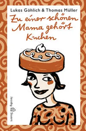 Göhlich |  Zu einer schönen Mama gehört Kuchen | Buch |  Sack Fachmedien