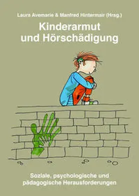 Avemarie / Hintermair / Andresen |  Kinderarmut und Hörschädigung - Soziale, psychologische und pädagogische Herausforderungen | Buch |  Sack Fachmedien