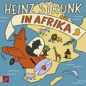 Strunk |  Heinz Strunk in Afrika | Sonstiges |  Sack Fachmedien