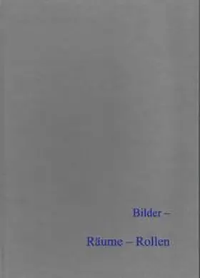 Wefers / Fries / Fries-Knoblach |  Bilder - Räume - Rollen | Buch |  Sack Fachmedien