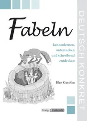 Klaschka |  Fabeln kennenlernen, untersuchen und schreibend entdecken | Buch |  Sack Fachmedien