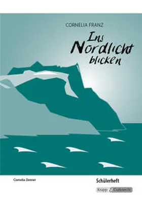 Franz / Zenner |  Ins Nordlicht blicken - Cornelia Franz | Buch |  Sack Fachmedien