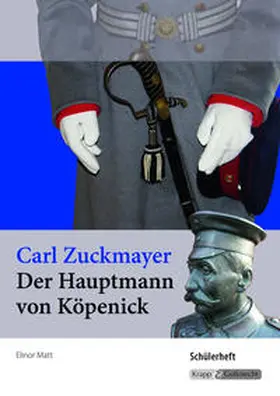 Matt |  Der Hauptmann von Köpenick – Carl Zuckmayer – Schülerheft (Baden-Württemberg) | Buch |  Sack Fachmedien
