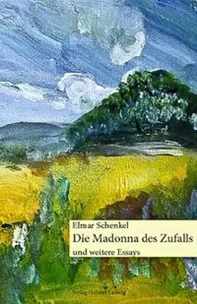 Schenkel |  Die Madonna des Zufalls und weitere Essays | Buch |  Sack Fachmedien