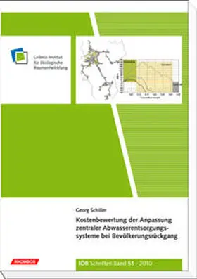 Schiller |  Kostenbewertung der Anpassung zentraler Abwasserentsorgungssysteme bei Bevölkerungsrückgang | Buch |  Sack Fachmedien